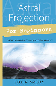 Astral Projection For Beginners - Lighten Up Shop