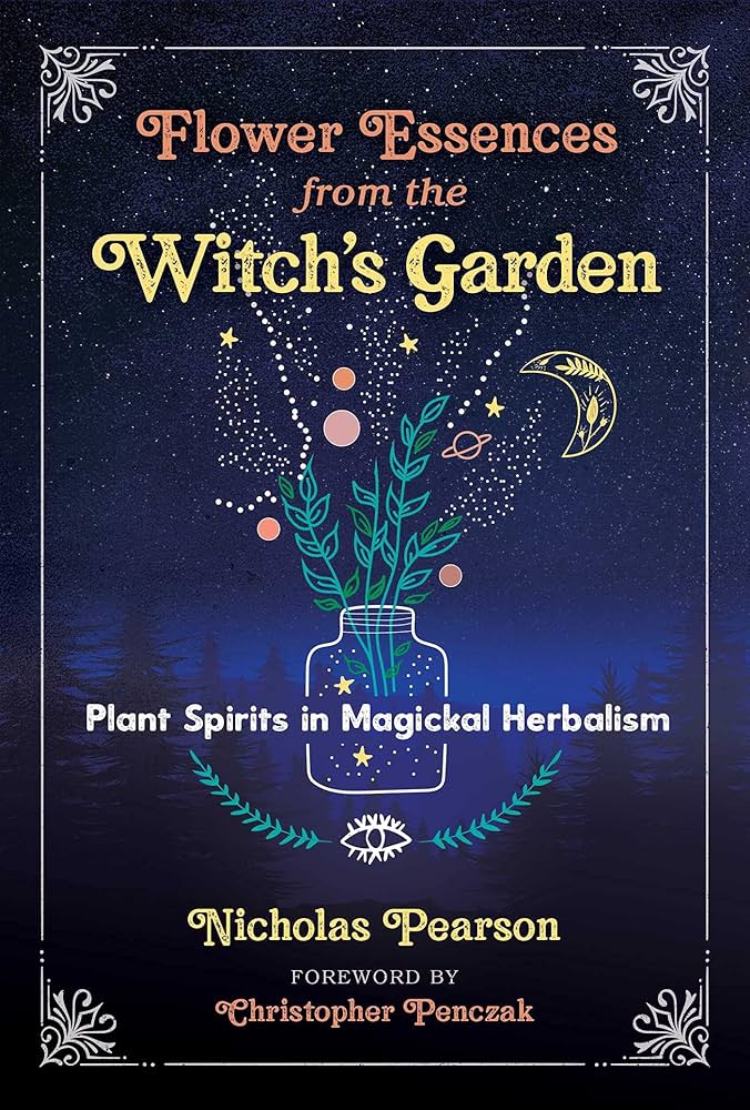 Flower Essences From The Witch’s Garden - Nicholas Pearson