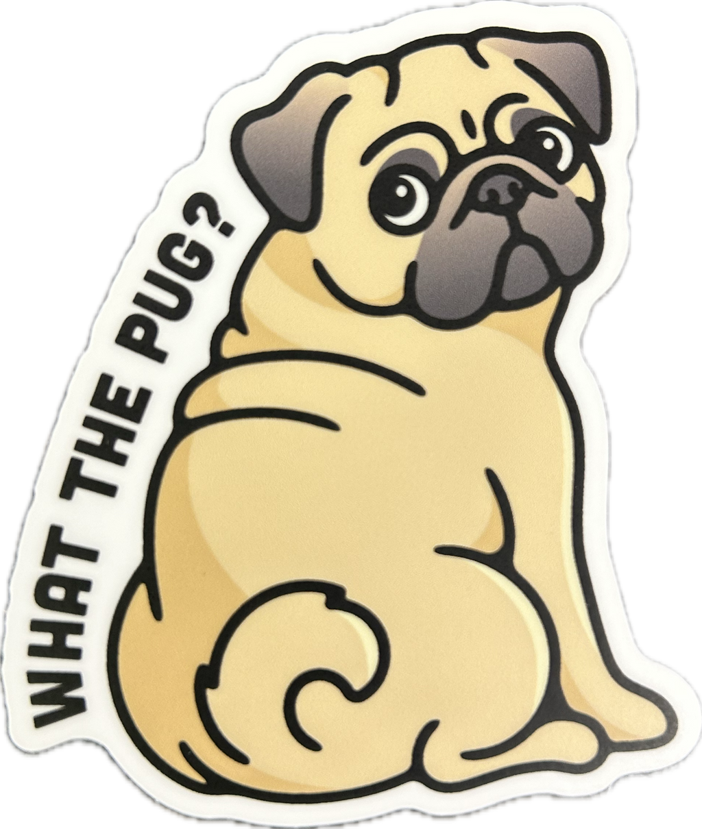 What The Pug Sticker - Lighten Up Shop