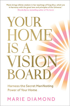 Your Home Is A Vision Board - Marie Diamond