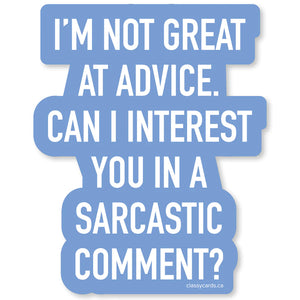 I’m Not Great At Advice Sticker - Lighten Up Shop