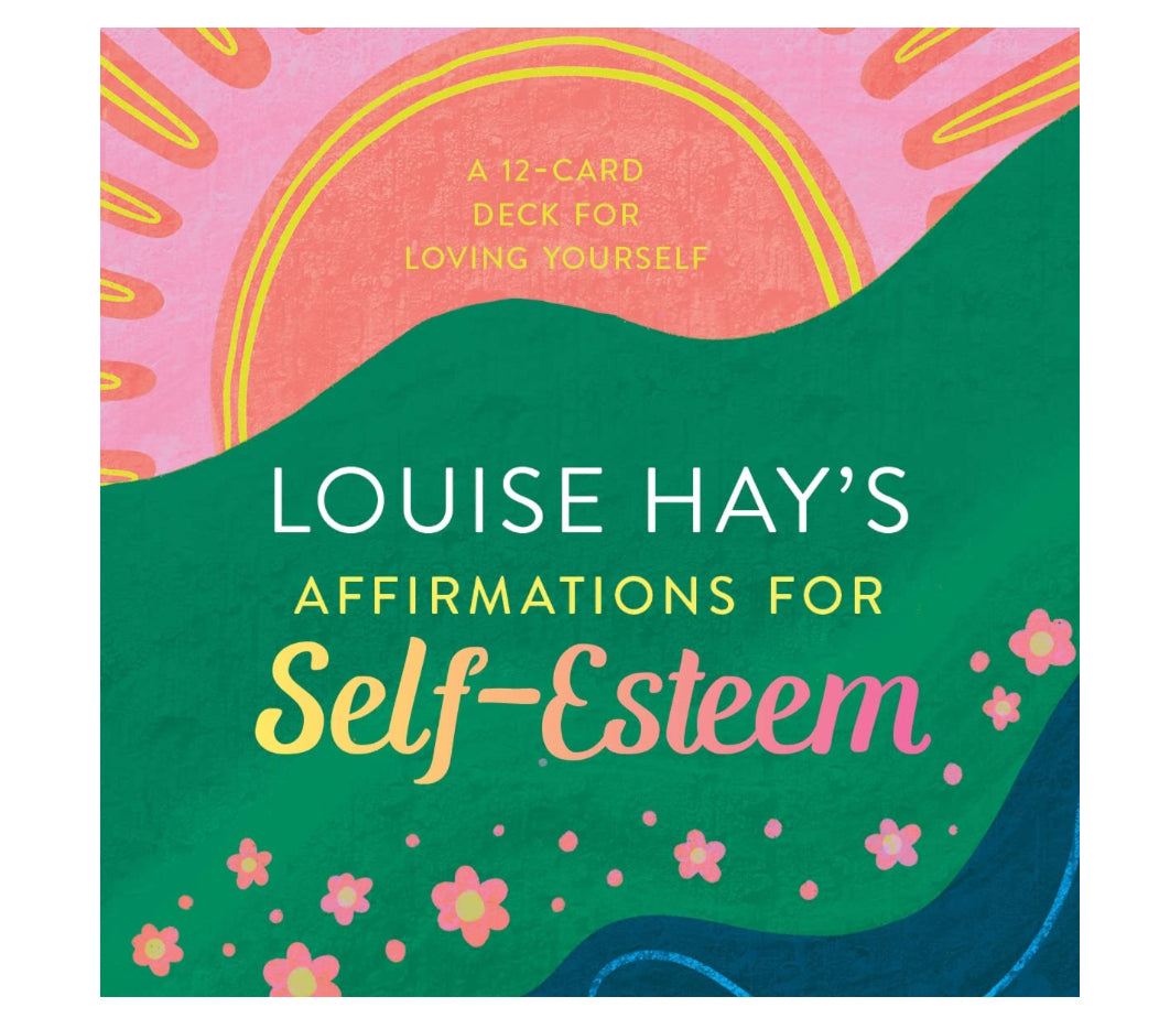 Louise Hay’s Affirmations for Self-Esteem - Lighten Up Shop