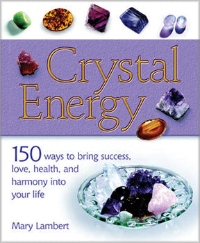 Crystal Energy - Mary Lambert - Lighten Up Shop