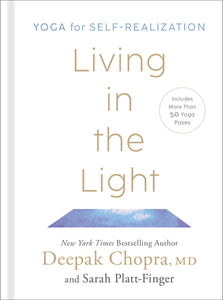 Yoga for Self-Realization Living in the Light by Deepak Chopra - Lighten Up Shop