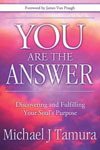 You are the Answer: Discovering and Fulfilling Your Soul's Purpose - Lighten Up Shop