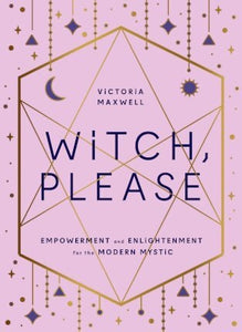 Witch Please (Victoria Maxwell) - Lighten Up Shop